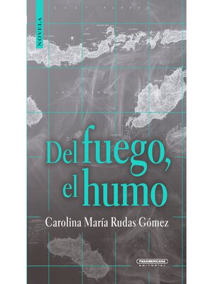 cover image of Del fuego, el humo